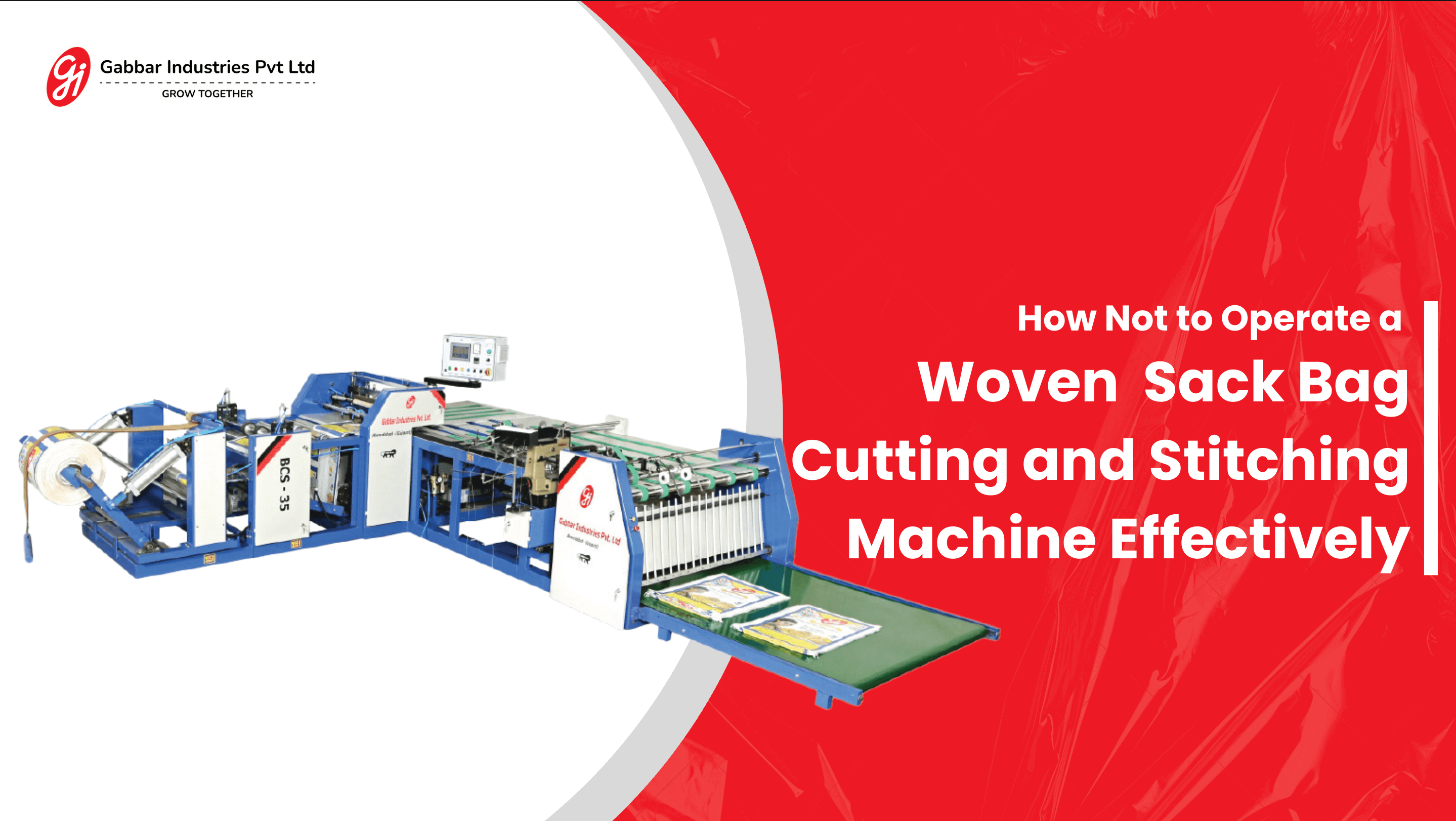 How Not to Operate a Woven Sack Bag Cutting and Stitching Machine Effectively